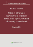 Zákon o zdravotnej starostlivosti, službách súvisiacich s poskytovaním zdravotnej starostlivosti. Komentár