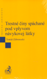 Trestné činy spáchané pod vplyvom návykovej látky