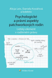 Psychologické a právní aspekty patchworkových rodin