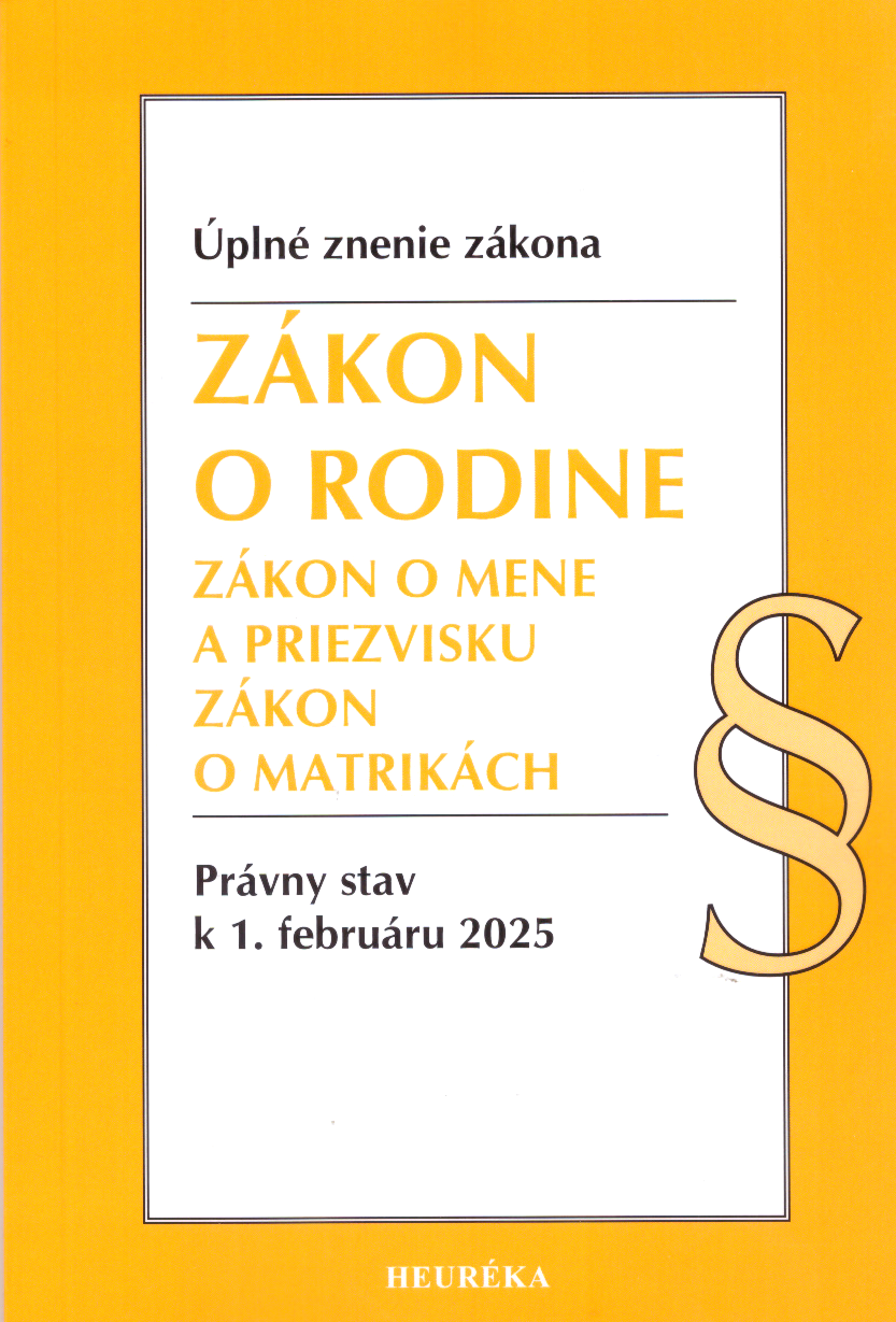 Zákon o rodine. Zákon o mene a priezvisku. Zákon o matrikách - úplné znenie zákona