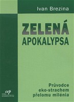 Zelená apokalypsa - Průvodce eko-strachem přelomu milénia