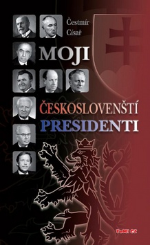 Moji českoslovenští prezidenti