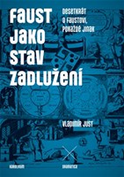 Faust jako stav zadlužení: Desetkrát o Faustovi, pokaždé jinak