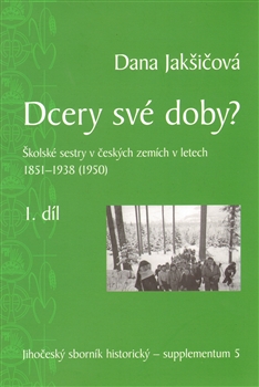 Dcery své doby I., II.- školské sestry v českých zemích v letech 1851-1938 1950