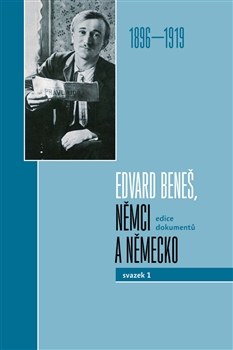 Edvard Beneš, Němci a Německo: Edice dokumentů, svazek I (1896–1919)