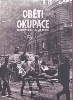 Oběti okupace: Československo 21. srpen - 31. prosinec 1968