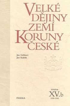 Velké dějiny zemí Koruny české XV.b 1938-1945