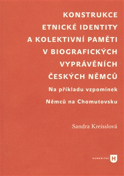 Konstrukce etnické identity a kolektivní paměti v biografických vyprávěních 