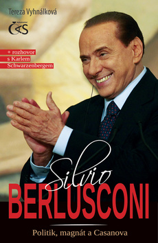 Silvio Berlusconi: Politik, magnát a Casanova