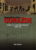 Bezpečná zóna Goražde: Válka ve východní Bosně 1992-95