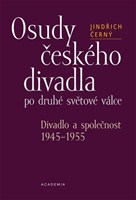 Osudy českého divadla po druhé světové válce: Divadlo a společnost 1945-1955