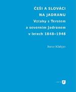 Češi a Slováci na Jadranu: Vztahy s Terstem a severním Jadranem v letech 