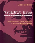 Vyjádřit hrou: podobenství a (sebe)stylizace v dramatu Václava Havla