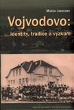 Vojvodovo: identity, tradice a výzkum