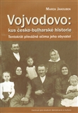 Vojvodovo:kus česko-bulharské historie