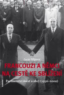 Francouzi a Němci na cestě ke sblížení - Partnerství měst a obcí (1950-2000)