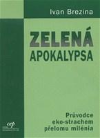 Zelená apokalypsa - Průvodce eko-strachem přelomu milénia