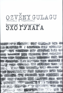 Ozvěny Gulagu / Echo Gulaga Povídky a vzpomínky / Rasskazy i vospominanija