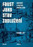 Faust jako stav zadlužení: Desetkrát o Faustovi, pokaždé jinak