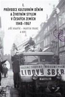 Průvodce kulturním děním a životním stylem v českých zemích 1948–1967 (2 svazky)