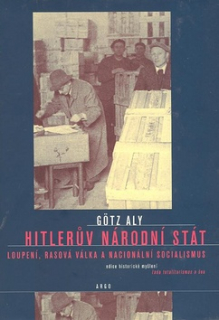 Hitlerův národní stát: Loupení, rasová válka a nacionální socialismus