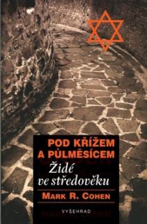 Pod křížem a půlměsícem. Židé ve středověku