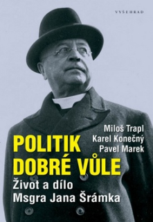 Politik dobré vůle - Život a dílo Msgra Jana Šrámka