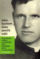 Jako bychom dnes zemřít měli