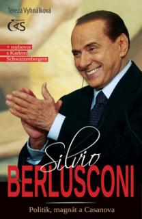 Silvio Berlusconi: Politik, magnát a Casanova