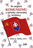 Po stopách komunizmu a miľniky slovenskej krútňavy