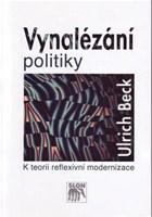 Vynalézání politiky: K teorii reflexivní modernizace