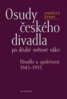 Osudy českého divadla po druhé světové válce: Divadlo a společnost 1945-1955