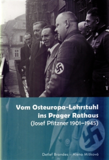 Vom Osteuropa - Lehrstuhl ins Prager Rathaus (Josef Pfitzner 1901 – 1945)