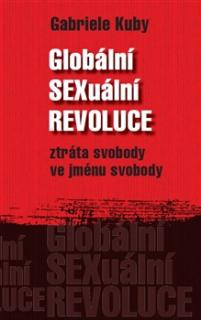 Globální SEXuální revoluce - Ztráta svobody ve jménu svobody