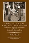 Checoslovaquia y el Cono Sur 1945-1989