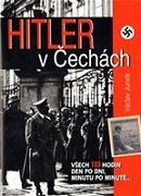 Hitler v Čechách - Všech 103 hodin den po dni, minutu po minutě